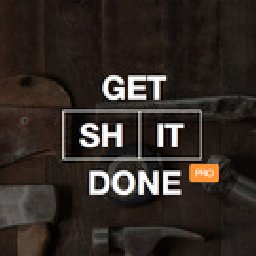 Get Shit Done