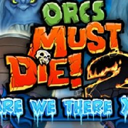 Orcs Must Die Are We There Yeti?